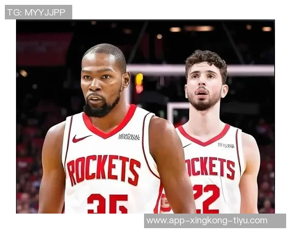 隆多赞KD能力出众火箭队员优秀但推进能力各异